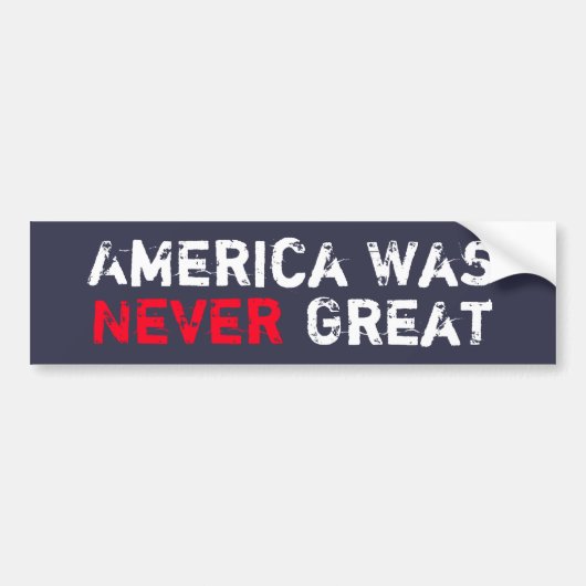 Amerika was nooit geweldig bumpersticker (Voorkant)
