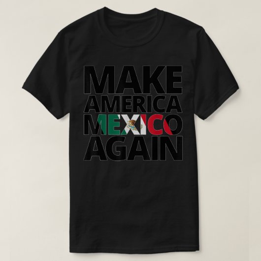 Amerika weer Mexico maken T-shirt (Design voorkant)