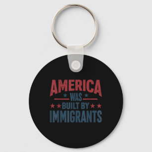 Amerika werd gebouwd door immigranten sleutelhanger
