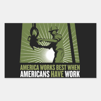 Amerika werkt het best als Amerikanen werk hebben Rechthoekige Sticker