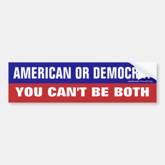 Amerikaan of democraat je kunt niet allebei zijn bumpersticker (Voorkant)