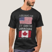 Amerikaan van Birth Canadian door Grace of God T-shirt (Voorkant)