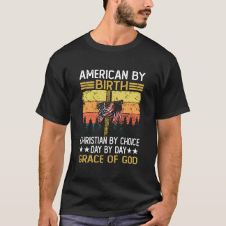 Amerikaan van geboorte, christen door keuze, vader t-shirt