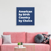 Amerikaan van geboorte, land van keuze canvas afdruk (Insitu (Woonkamer))