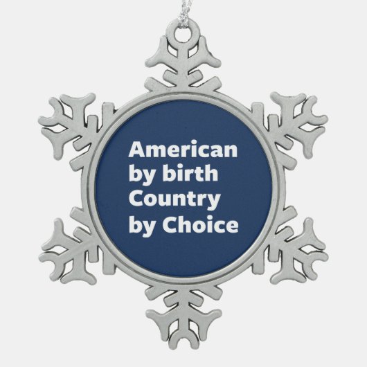 Amerikaan van geboorte, land van keuze tin sneeuwvlok ornament (Voorkant)