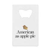 Amerikaans als Apple Pie Creditkaart Flessenopener (Voorkant)