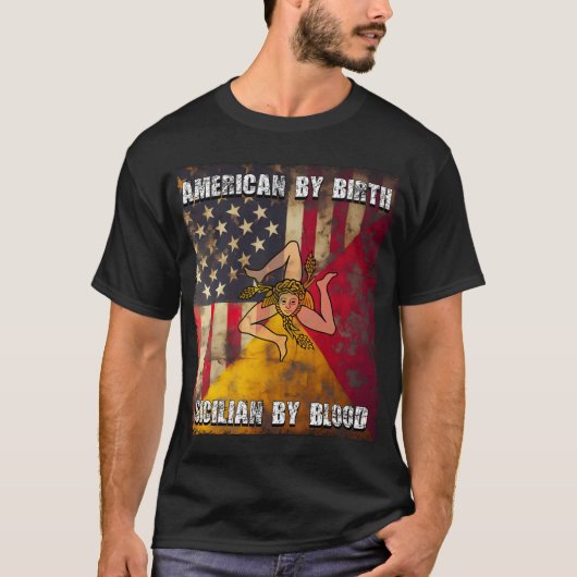 Amerikaans door Geboorte Siciliaans door Bloed T-shirt (Voorkant)