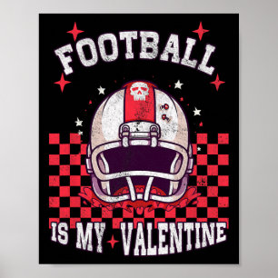 Amerikaans Football is mijn Valentijnsdag Mannen K Poster