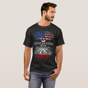 Amerikaans gekweekt met Poolse wortels T-shirt