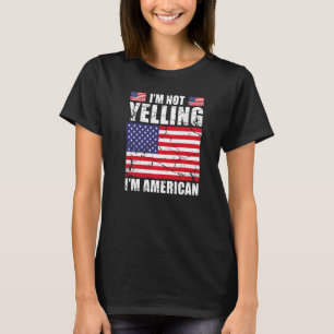 Amerikaans Gezegde Ik schreeuw niet Ik ben Amerika T-shirt