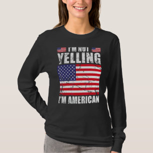 Amerikaans Gezegde Ik schreeuw niet Ik ben Amerika T-shirt