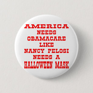 Amerikaans heeft ObamaCare zoals Pelosi een masker Ronde Button 5,7 Cm