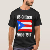 Amerikaans staatsburger sinds 1917 Puerto Rico is  T-shirt (Voorkant)