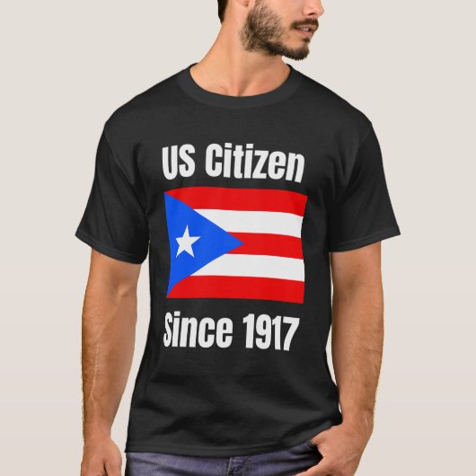 Amerikaans staatsburger sinds 1917 Puerto Rico is  T-shirt (Voorkant)
