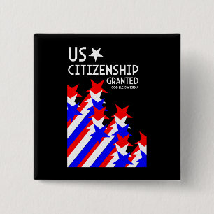 Amerikaans staatsburgerschap verleend vierkante button 5,1 cm