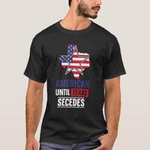 Amerikaans tot Texas afscheidt Gezegden Patriotic T-shirt
