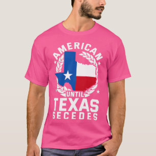 Amerikaans Tot Texas Secedes Texas T-shirt