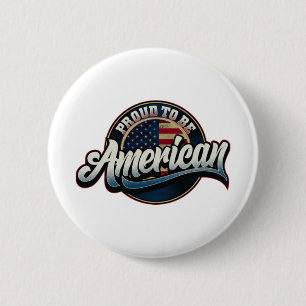 Amerikaans Trots om Amerikaans te zijn - Motiveren Ronde Button 5,7 Cm