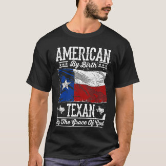 Amerikaans van geboorte. Texaan door de overwinnin T-shirt
