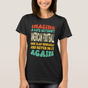 Amerikaans Voetbal Citaat Voor Amerikaans Voetbal T-shirt