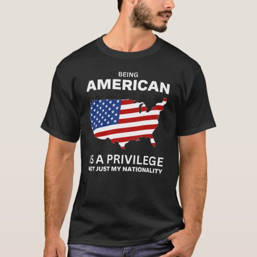 Amerikaans zijn is een voorrecht t-shirt (Voorkant)