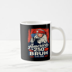 Amerikaanse 250 bruh 1776-2026 grappige patriottis koffiemok