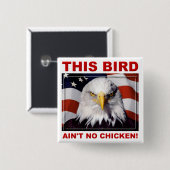 Amerikaanse Adelaar Is Geen Kip Badge Knop Vierkante Button 5,1 Cm (Voorkant /achterkant)