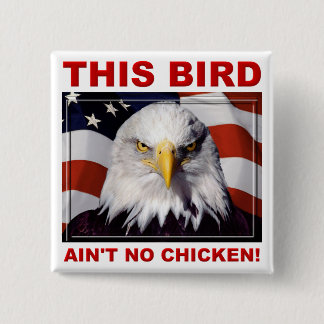Amerikaanse Adelaar Is Geen Kip Badge Knop Vierkante Button 5,1 Cm
