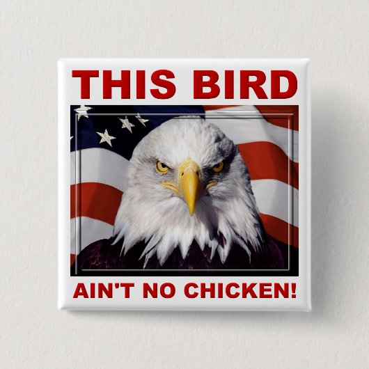 Amerikaanse Adelaar Is Geen Kip Badge Knop Vierkante Button 5,1 Cm (Voorkant)