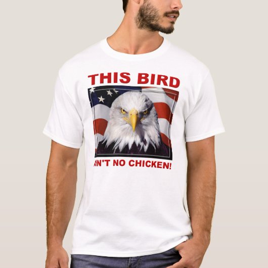 Amerikaanse Adelaar Is Geen Kip T-Shirt (Voorkant)