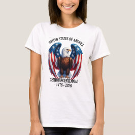 Amerikaanse adelaar met vlagvleugels 1776-2026 t-shirt