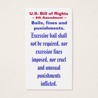 Amerikaanse Bill of Rights, ~ Acht (8ste) Amendeme Visitekaartje