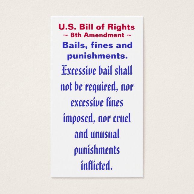 Amerikaanse Bill of Rights, ~ Acht (8ste) Amendeme Visitekaartje (Voorkant)