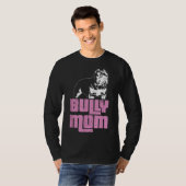 Amerikaanse Bully Mam Dog Eigenaar T-shirt (Voorkant volledig)