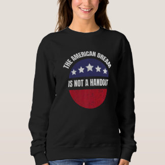 Amerikaanse droom niet handout conservatieve Repub Trui