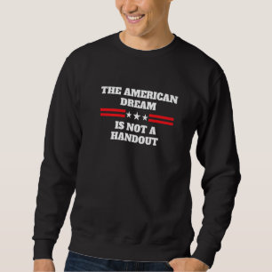 Amerikaanse droom niet handout conservatieve Repub Trui