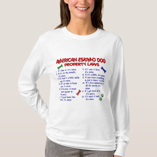 AMERIKAANSE ESKIMO DOG Property Laws 2 T-shirt (Voorkant)