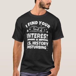 Amerikaanse geschiedenis grappig gebrek aan belang t-shirt