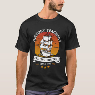 Amerikaanse geschiedenis leraar morsen van de thee t-shirt