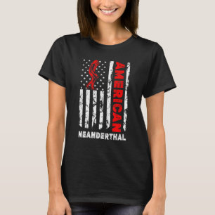 Amerikaanse Neanderthaler Amerikaanse Amerikaanse  T-shirt