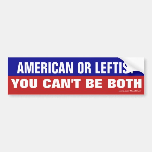Amerikaanse of linkse - Je kunt niet allebei zijn Bumpersticker (Voorkant)
