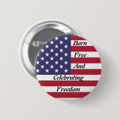 Amerikaanse Onafhankelijkheidsdag : Born Free Ronde Button 5,7 Cm (Voorkant /achterkant)