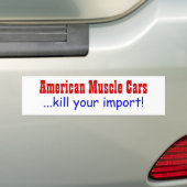 Amerikaanse spieren ...Vermoord je import! Bumpersticker (Op auto)