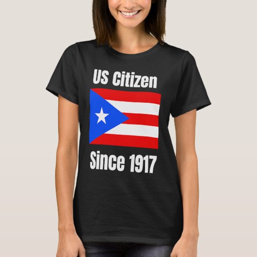 Amerikaanse staatsburger sinds 1917 Puerto Rico zi T-shirt (Voorkant)