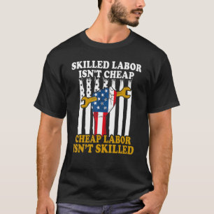 Amerikaanse vlag Skill Labor is geen goedkope arbe T-shirt