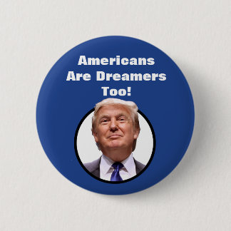 Amerikanen zijn ook dromers! Donald Trump-toets Ronde Button 5,7 Cm
