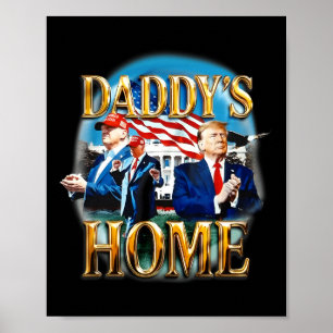 Amerika's Ck Daddy's Home Trump Daddy Shirt Poster