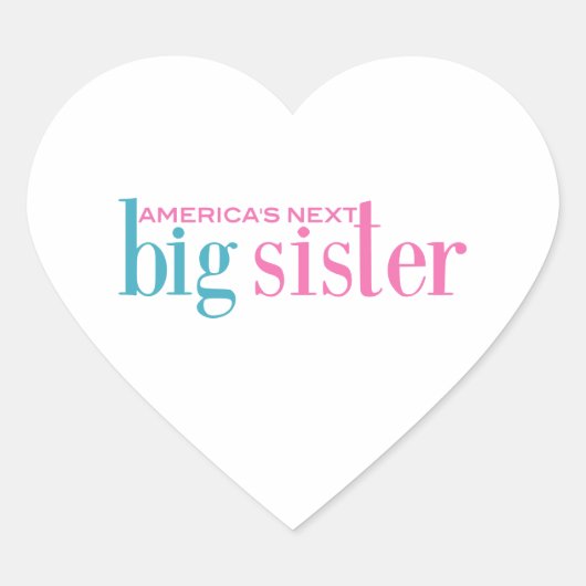 Amerika's volgende grote zuster hart sticker (Voorkant)