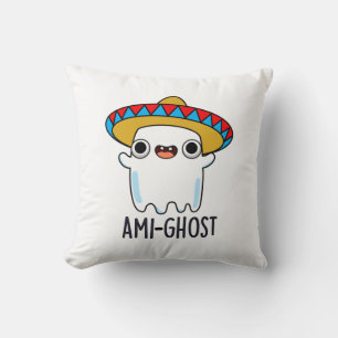 Ami-ghost Grappige Halloween Mexicaanse Spook Pun Kussen