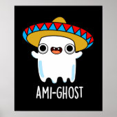 Ami-ghost Grappige Mexicaanse Ghost Pun Dark BG Poster (Voorkant)
